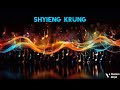 Shyieng krung // new khasi song