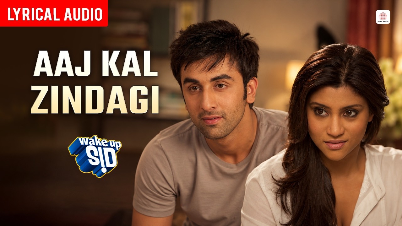 Aaj Kal Zindagi Lyrics by Shankar Mahadevan from Wake Up Sid!