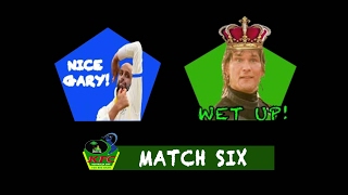 ADT20 BIG BASH, MATCH SIX - NICE GARY! v WET UP!