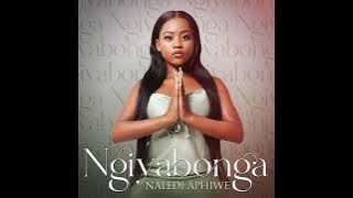 Naledi Aphiwe - Ngiyabonga ( Audio )