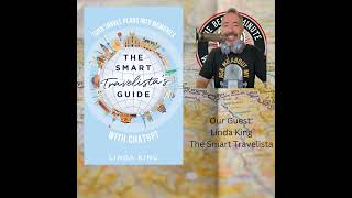 Bonus Episode  Linda King, The Smart Travelista Pt. 3
