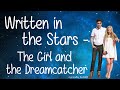 Written in the stars with lyrics  the girl and the dreamcatcher