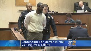 Sentencing For Driver In Mall Carjacking, Killing