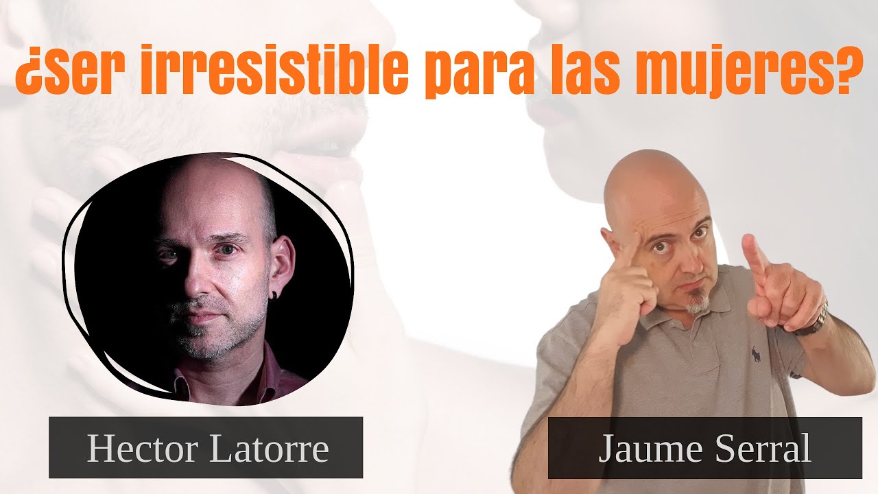 🔵 | Habilidades sociales para seducir (versión hombres) - Entrevista Hector Latorre