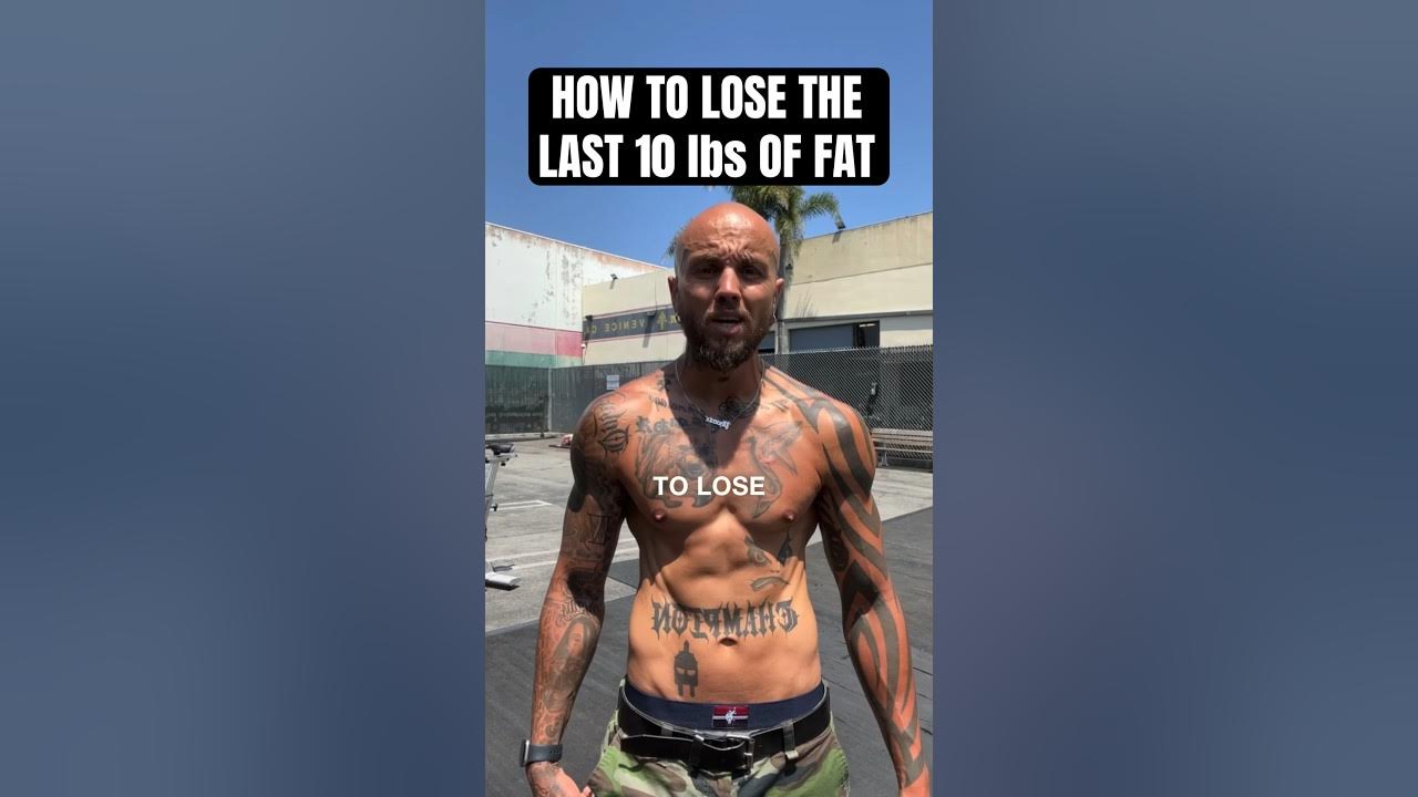how-to-lose-last-10lbs-of-fat-fatloss-fitness-mindset-nutrition