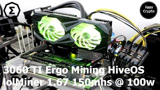 3060 Ti Ergo Mining Hiveos Lolminer 1.67 150Mhs @ 100W