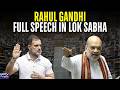 Watch: Rahul Gandhi's Full Speech That Triggered Huge Uproar In Lok Sabha