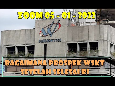 Zoom 05 01 22 - Bagaimana Prospek saham Wskt setelah RI selesai ?