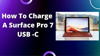 How to Charge Your Surface Pro 7 with a USB-C Cable