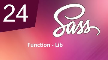 Tự Học SASS - Bài 24 Function - Lib