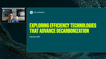 Webinar: Exploring efficiency technologies that advance decarbonization | GE Vernova
