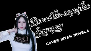 BENCI KU SANGKA SAYANG - INTAN Novela // Sonia | PANDOWO OFFICIAL