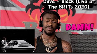 Dave - Black (Live at The BRITs 2020) AMERICAN REACTION VIDEO 😖🙏🏾⭐️✌🏾❤️➕😫