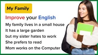 Improve Your English Skills (My family at home) | English Speaking Practice  Listen and Practice