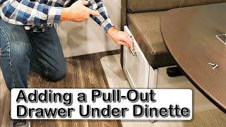 RV Dinette Mod: Adding a Pull-Out Drawer with Easy Access || Motorhome Life