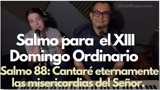 Video thumbnail of "Salmo 88: XIII Domingo Ordinario. Cantaré eternamente, las Misericordias del Señor."