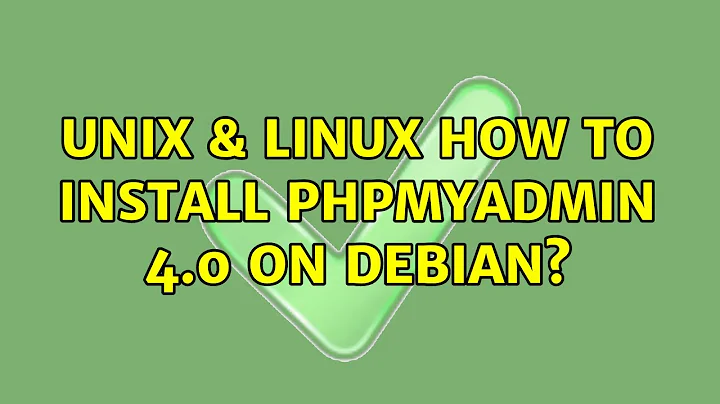 Unix & Linux: How to install phpmyadmin 4.0 on Debian?
