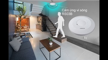 CẢM ỨNG VI SÓNG LẮP TRẦN SIÊU NHẠY, SIÊU TIỆN, TIẾT KIỆM ĐIỆN ĐẾN 50% CHO GIA ĐÌNH RS03B - KAWASAN