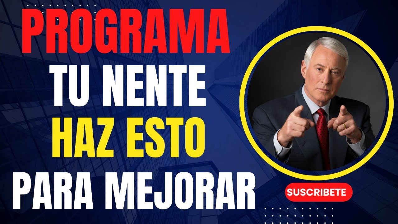 PROGRAMA TU MENTE 🧠 Haz esto para MEJORAR | Brian Tracy - YouTube