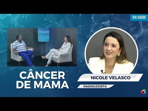 A radiologista Nicole Velasco fala sobre câncer de mama | Via Saúde