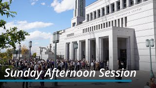 Sunday Afternoon Session | October 2023 General Conference