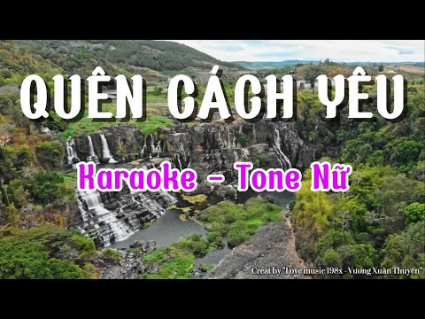 Karaoke – Quên Cách Yêu (Tone Nữ beat gốc) - Bản phối của "Love music 198x - Vương Xuân Thuyên"