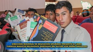 DRE APURÍMAC 2016 - Presentación de libro Cuentos Mágicos Religiosos Quechuas de José María Arguedas