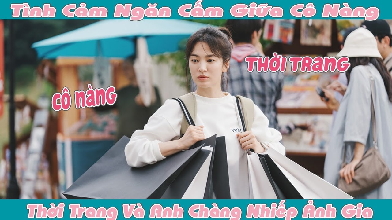 [REVIEW PHIM] Tình Cảm Ngăn Cấm Giữa Cô Nàng Thời Trang Vá Anh Chàng Nhiếp Ảnh Gia
