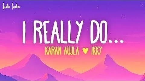 Karan Aujla - I REALLY DO ( Lyrics ) 