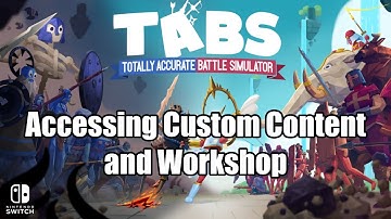 Accessing Custom Content and Workshop Modes | TABS