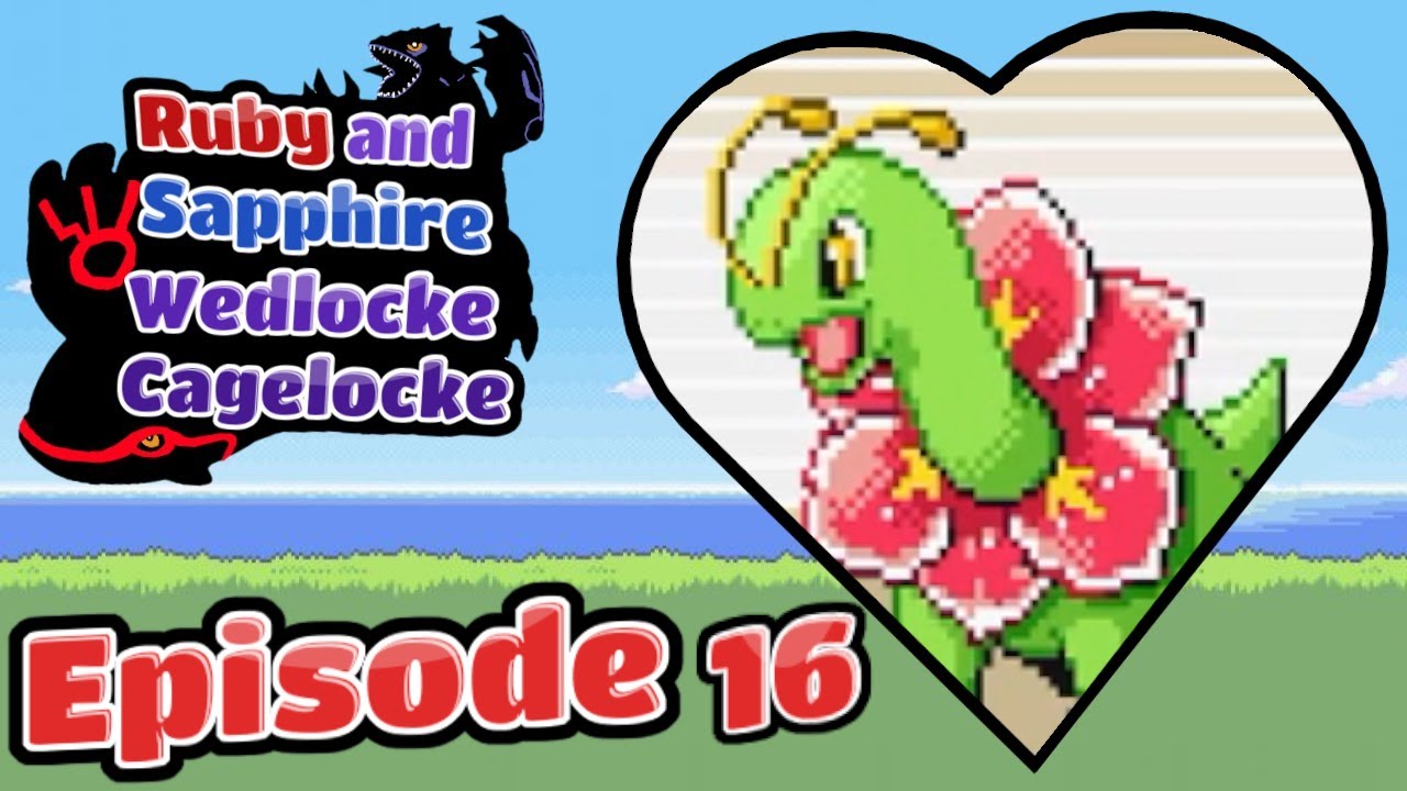 "Backstory before I die." Pokemon Ruby/Sapphire Wedlocke Cagelocke w