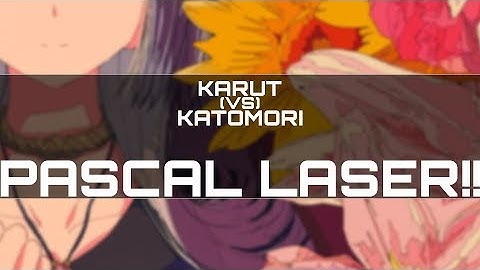 KARUT VS KATOMORI - PASCAL LASER ! !