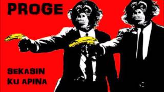 Proge - Sekasin Ku Apina