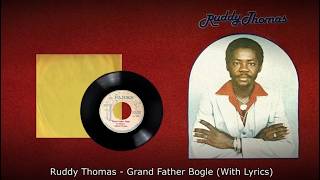 Ruddy Thomas - Grand Father Bogle (With Lyrics)