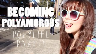 Becoming Polyamorous | Polylife - Part 1