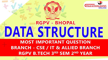 RGPV Data Structure Most Important Question CSE- All Branch B.Tech 3rd Sem 2nd Year