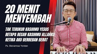 Tak Terukur KasihMu Yesus, Betapa Besar KasihMu Allahku - Ps. Stevannus Yordan  (re-run)