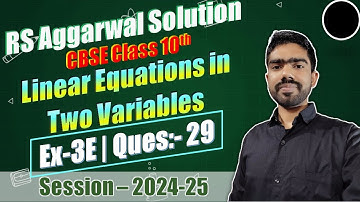Exercise 3E RS Aggarwal | Linear Equations in Two Variables | Question 29 Class 10 | Rahul