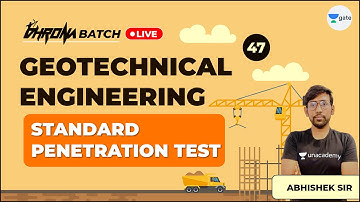 Standard Penetration Test | Lec 47 | Geotechnical Engineering | GATE Exam Civil | Abhishek Sir
