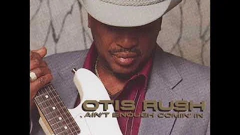 Otis Rush - Ain't That Good News