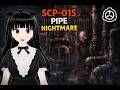 SCP-015- Pipe Nightmare