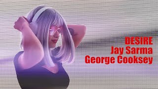 Jay Sarma & George Cooksey - Desire | HOUSE MUSIC