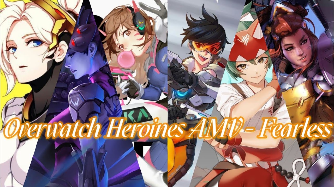 ~Overwatch Heroines (FEARLESS)~ [Overwatch AMV]