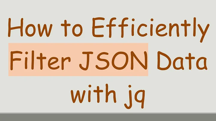 How to Efficiently Filter JSON Data with jq