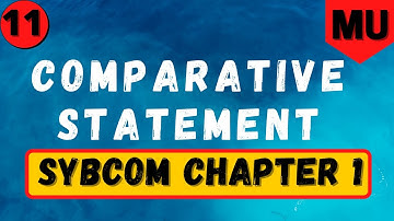 Comparative Statements | Introduction to Management Accounting | Sybcom Sem 3 | Mumbai University