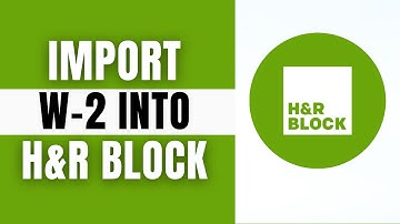 How to Import Your W 2 into H&R Block 2025