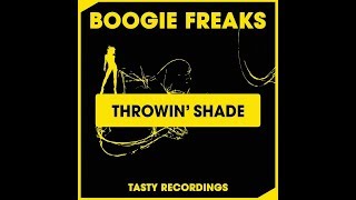 Boogie Freaks - Throwin Shade (Radio Mix)