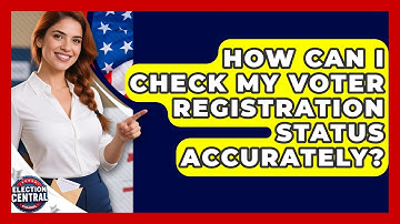 How Can I Check My Voter Registration Status Accurately? - Election Central Channel