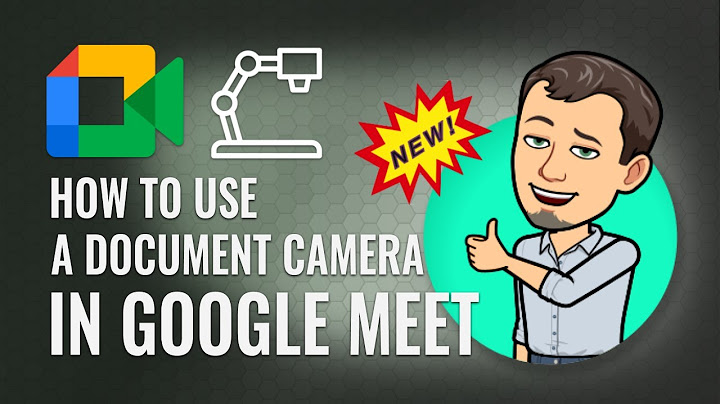Cách chế camera trên Google Meet
