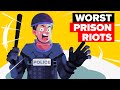 The Most Violent Prison Riots